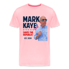 Mark Kaye Saves the Republic Official Tee - pink